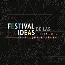 Festival de las Ideas 2023 reúne en Puebla a las más grandes mentes creativas