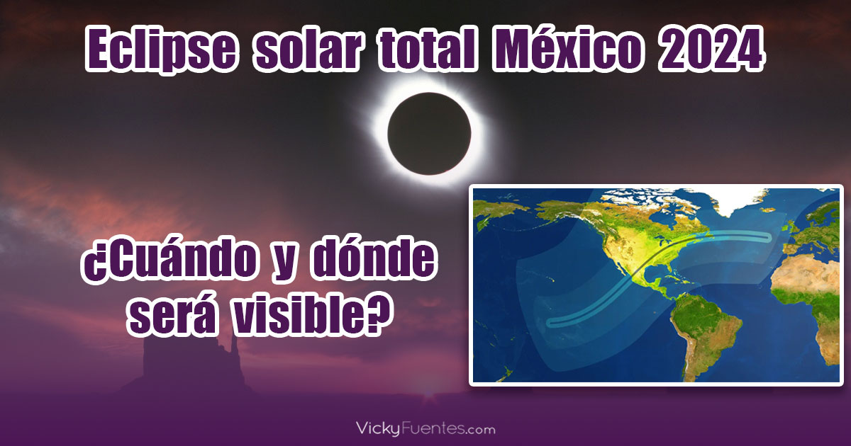 Se acerca el eclipse solar total de 2024 en México: todo lo que necesitas saber