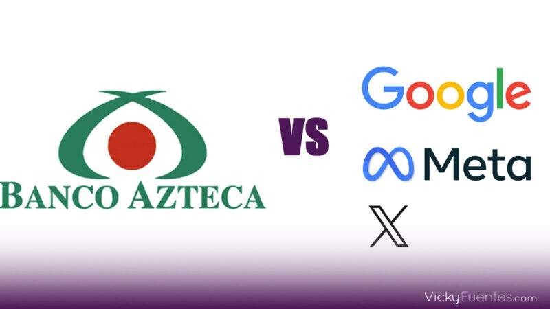 Banco Azteca demanda a Google, Meta y X por campaña de difamación